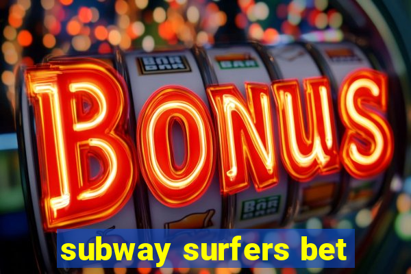 subway surfers bet